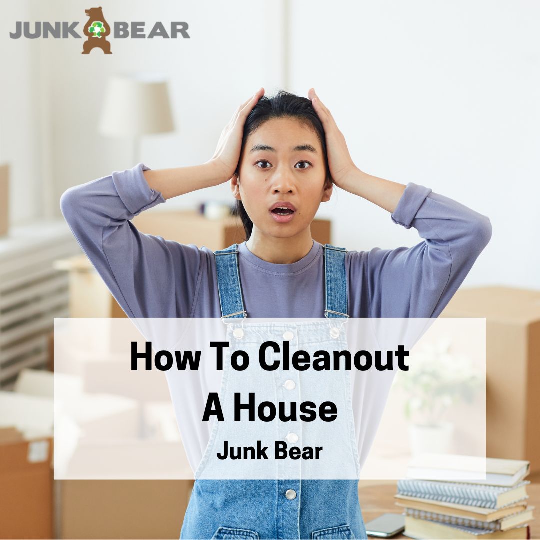 How To Cleanout A House | Junk Bear